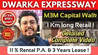 DWARKA EXPRESSWAY: M3M Capital WALK - Complete (DETAILED) Video || MODEL || 113 Market UPDATE.