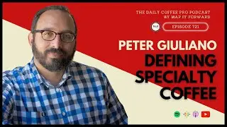 Peter Giuliano: Defining Specialty Coffee #721 #specialtycoffee