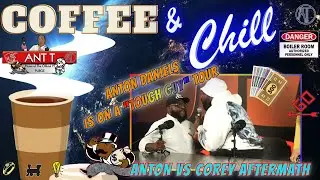 Coffee & Chll: Internt N1ggaz vs N1ggz on the internet.. (Anton Daniels vs Corey Holcomb)