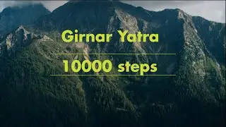 Girnar Parvat Darshan | 10,000 Steps to Spiritual Awakening
