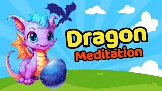 Meditations For Kids: Dragon Meditation ⎹ Guided Fantasy Meditation for Kids ⎹ Relaxation for Kids