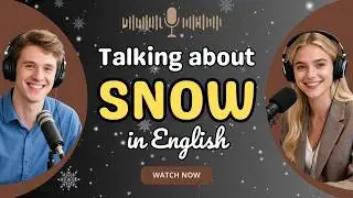 Talking about Snow in English ❄️ | Cozy Conversations for Snowy Days | English Learning Podcast