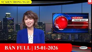 Sự Kiện 15/01/2026 | FULL🔴