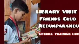 LIBRARY VISIT @ Friends Club Nedumparambu #upskilltraininghub