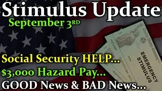 Second Stimulus Check Update & Stimulus News: MORE Social Security Help | $3,000 Hazard Pay