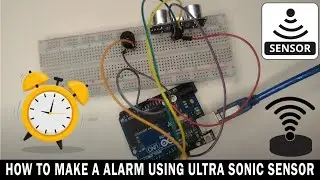 How to make a alarm using Ultra Sonic Sensor