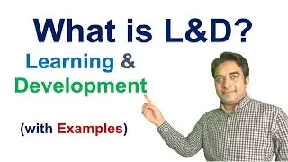 What is Learning and Development | Learning & Development In HR | L&D vs Training | Waqas Shabbir