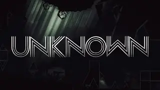 UNKNOWN (SHOWCASE) BY NineDice #gd #geometrydash #showcase #unknown