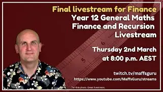 VCE Year 12 General Maths: Finance and Recursion Live Stream 6