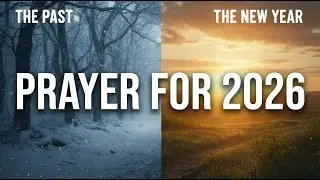 PRAYER FOR THE NEW YEAR: Letting Go & Trusting God (Isaiah 43)