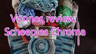 Vonnes review: Scheepjes Chroma