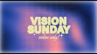 Vision Sunday 2025