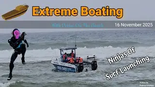 Extreme Boating - 16 November 2025 - Ninjas of Surf Launching 