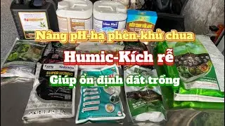 Tổng hợp c&aacute;c d&ograve;ng HUMIC-n&acirc;ng pH đất trồng#baogia#giare#caytrong#nongnghiep#durian#sale 