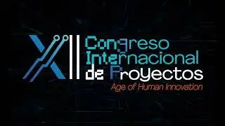 XII Congreso Internacional de Proyectos. Age of Human Innovation