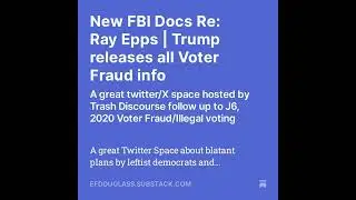 New FBI Docs Re: Ray Epps | Trump releases Voter Fraud information his attorneys have.