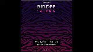 Birdee ft. Alena - Meant To Be (Yam Who remix) [Ism Records]
