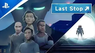 last stop trailer - The First 24 Minutes of Last Stop Gameplay