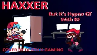 Friday Night Funkin' - Hypno GF Sings Haxxer (Cover By Me) FNF MODS