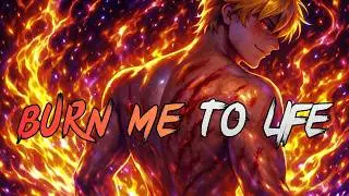 「Nightcore」Burn Me to Life (Lyric Video)