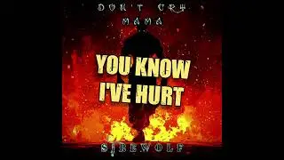 Don't Cry MaMa - SireWolf (Official Lyric Video)