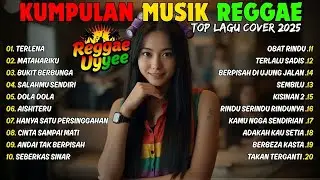 Top Hits Spotify Indonesia 2025 Full Album Reggae 🎧🔥 Kumpulan Musik Cover SKA REGGAE Terbaru 2025🔥
