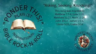 Keep Asking, Keep Seeking, Keep Knocking! (Matthew, Luke, Mark, John, James, 1John 5:14)(rock)