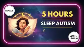 🎵 Sleep Music for Autism - 432Hz Healing Frequency for Sensory Relief and Deep Rest 🎵