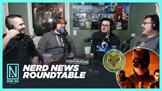Nerd News Roundtable