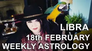 Libra Weekly Astrology Tarot Forecast 18th February 2019