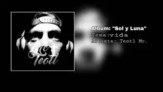 4. Vida - Teotl Mc Ft ( Judith ) / @SolyLuna