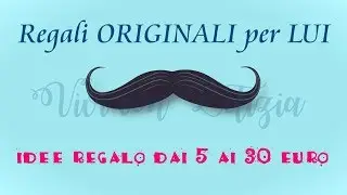 27 REGALI per LUI o per Pap&agrave; originali - IDEE REGALO da 5-10-15-20-25-30 euro