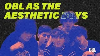 OBL as AESTHETIC Boys! 😍