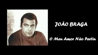 O MEU AMOR NÃO PARTIU - JOÃO BRAGA