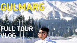 GULMARG FULL TOUR VLOG | This is the most beautiful winter destination in india | KASHMIR GULMARG 