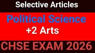 Selective Articles||political Science||exam 2026||Plus two Arts second year ODISHA|| Chse class 
