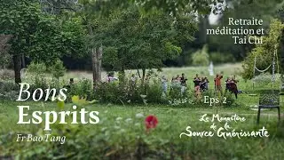 Eps 2 Cultiver les bons esprits - Fr Bao Tang