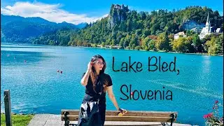 Exploring the Magical Lake Bled, Slovenia | Ultimate Travel Guide 