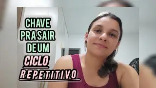 CICLOS QUE DEUS NÃO NOS DEIXA ROMPER! COMO SAIR DELES