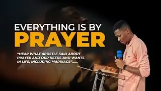 EVERYTHING BY PRAYER - Apostle Edu Udechukwu  #eduudechukwu #PrayerLife #gronings 