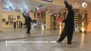 TàiJí Biān Gǎn 太極鞭桿 - Rutina de Iniciación