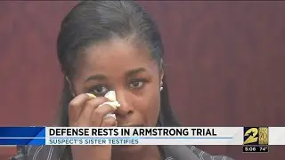 Defense rests in Armstrong trial after suspect's sister testifies