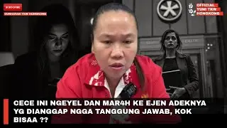 CECE INI NGEYEL DAN MAR4H KE EJEN ADEKNYA YG DIANGGAP NGGA TANGGUNG JAWAB, KOK BISAA ??