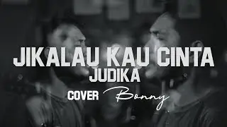 JUDIKA - Jikalau Kau Cinta Live Cover │ Bonny Akbar
