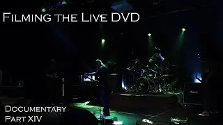 Filming the Live DVD - State of Illusion (Documentary Part 14)