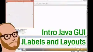 Introduction to Java GUI - Day 2 - JLabels and Layouts