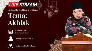 KAJIAN TENTANG AKHLAK BERSAMA USTADZ ARIP HIDAYAT S.EL.M.E ( Senin 12 Januari 2026 )
