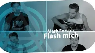Mark Forster - Flash mich (aberANDRE Cover)