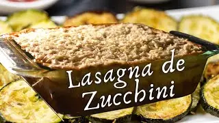Lasagna de Zucchini o Calabacín | VIDA VEGANA