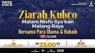 🔴LIVE | ZIARAH KUBRO MALAM NISFU SYA'BAN BERSAMA PARA ULAMA DAN HABAIB